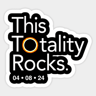 This Totality Rocks, Funny Eclipse Shirt, 2024 Sticker